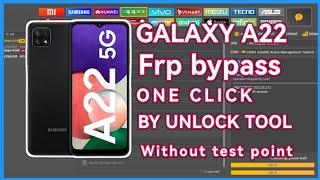 samsung A22 5g Erase frp By Unlock tool without test point One click