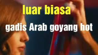 Arab seksi !!! Gadis Arab goyang hot (dunia malam )