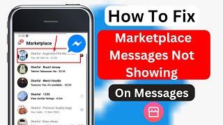 How To Fix Facebook Marketplace Messages Not Showing Up in Messenger. (New 2022).