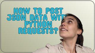 How to POST JSON data with Python Requests?