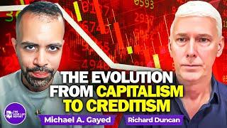 Richard Duncan on the Evolution from Capitalism to Creditism