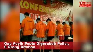 Berita Terkini - Pesta Gay Digerebek Polisi, 9 Orang Ditahan | Satu Nusantara News