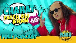 Full Podcast | Chahat Fateh Ali Khan Roasted!! The Nash Show | Comedy Sketch | Nashpati Prime