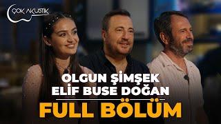 FULL BÖLÜM - Elif Buse Doğan & Olgun Şimşek 𝐂̧𝗼𝐤 𝐀𝐤𝐮𝐬𝐭𝐢𝐤  #çokakustik #elifbusedoğan #olgunşimşek