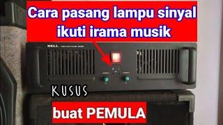 Cara pasang lampu sinyal power amplifier