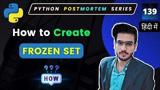 How to create Frozenset in python | Difference between set and frozenset in python ?