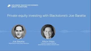 Private equity investing with Blackstone’s Joe Baratta