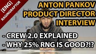 Anton Pankov Interview - Crew 2.0 Explained - Why 25% RNG is Good?!? - Why we have 3 Arties!