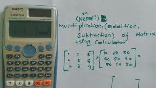 Matrix_multiplication_in_nepali(addition,Substraction and division) using  calculator(Nepali)