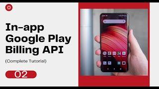 In-app purchases Google Billing API (Internal Testing) Part 02