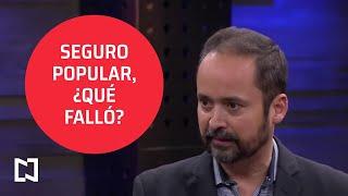 Seguro Popular, ¿qué falló? - Punto y Contrapunto