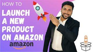 How To Launch A New Product On Amazon |How To Sell On Amazon | Amazon FBA Product Launch How To Rank