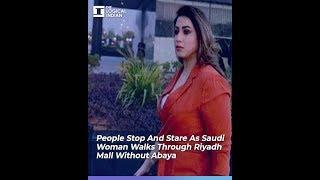 People Stop And Stare As Saudi Woman Walks Through Riyadh Mall Without Abaya
