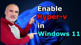 How to enable Hyper -V on Windows 11