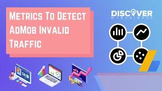 Metrics To Detect AdMob Invalid Traffic