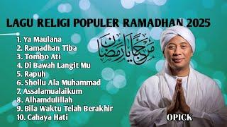 Lagu Opick TERPOPULER 2025 || Edisi RAMADHAN 2025 || Playlist Musik Ramadhan #opick