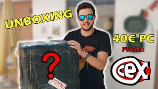 Unboxing a 40€ pc from CEX!