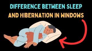 Difference Between Sleep and Hibernation in Windows 11