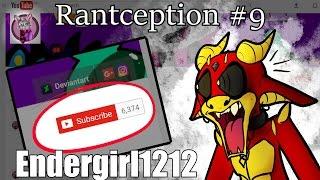 [Old] Rantception #9 - Endergirl1212