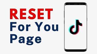 How to Reset Your For You Page on TikTok