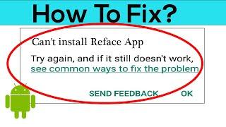 Fix Can't Install Reface App Error in Google Playstore Android & Ios - Cannot Install App