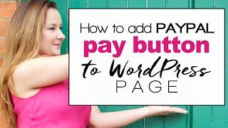 How to add PayPal button to Wordpress page - easy VIDEO tutorial