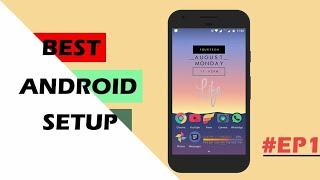 Best Android Setup | #EP1