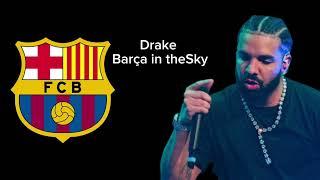 Drake ( Barça in the Sky)