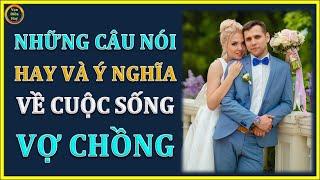 Vạn Điều Hay | Những Câu Nói Hay Về Cuộc Sống Vợ Chồng | #4