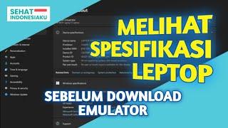 Melihat Spefikasi Leptop Sebelum Download Emulator