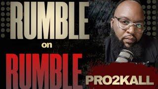 RUMBLE on RUMBLE #1 with PRO2KALL and fresh Mike!