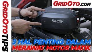 3 Hal Penting dalam Merawat Motor Matik | GridOtoTips