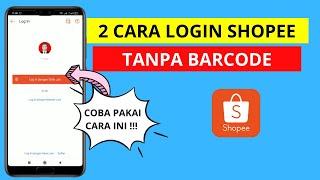 2 Cara Login Shopee Tanpa Scan Barcode