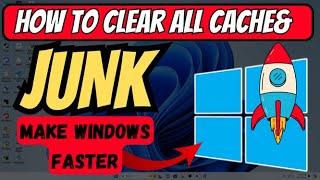 Clear All CACHE & JUNK From Windows 11/10 to SPEED UP  Performance in 2024
