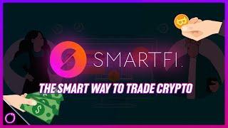The Smart Way To trade Crypto with Smartfi!