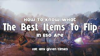 The Best Items To Sell & Flip In ESO [At Any Given Time!]