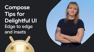 Edge-to-edge and insets | Compose Tips