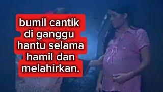 Review film: Bumil cantik di ganggu hantu selama hamil dan melahirkan.