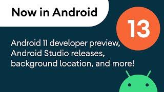 Now in Android: 13 - Android 11 preview, Android Studio 3.6 stable & 4.0 beta, material motion guide