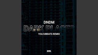 Dark Places (YolcuBeats Remix)