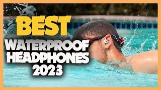 7 Best Waterproof Headphones 2023