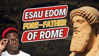 Who Was the Forefather of Rome: Was it Esau?