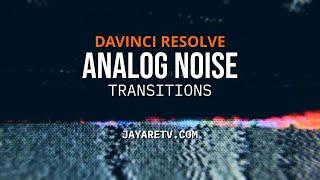 Preview Analog Noise Transitions for DaVinci Resolve