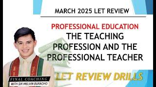 PROFESSIONAL EDUCATION THE TEACHING PROFESSION  LET MARCH 2025 REVIEW DRIILS