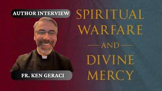 Spiritual Warfare and Divine Mercy | Fr. Ken Geraci