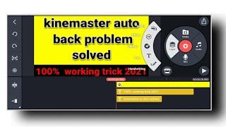 How to solve kinemaster auto back problem? 100% fixed // All android version