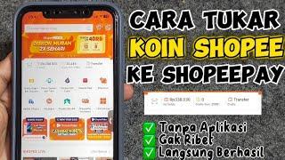 Cara Tukar Koin Shopee Ke Shopeepay Terbaru 2024 | Langsung Berhasil