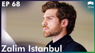 Zalim Istanbul - Episode 68 | Turkish Drama | Ruthless City | Urdu Dubbing | RP1Y
