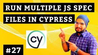 Cypress #27 Run Multiple JavaScript Spec Files in Cypress