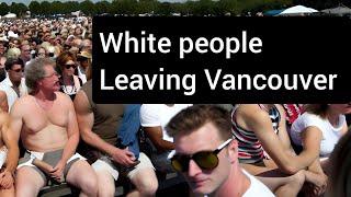 Vancouver is dying,  Aboriginals and Whites Leaving Vancouver - As we sell off to Chinese Investors